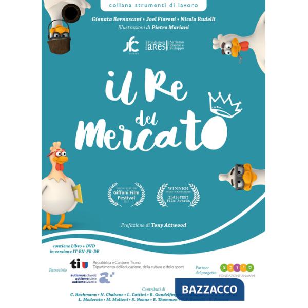 Re del mercato-The king of the market-Le roi du marché-Der König des Marktes. Per parlare di autismo a scuola e in famiglia. Edi