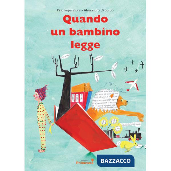 Quando un bambino legge. Ediz. illustrata