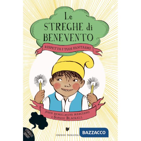 Rispetta i tuoi fantasmi. Le streghe di Benevento