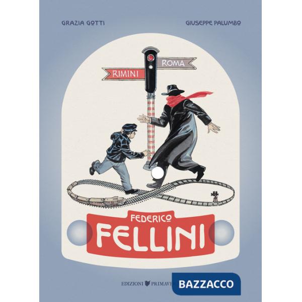 Federico Fellini. Rimini-Roma, andata e ritorno