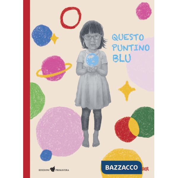Questo puntino blu. Ediz. a colori