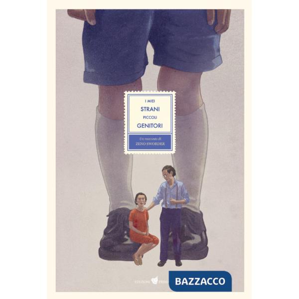 Miei strani piccoli genitori. Ediz. a colori (I)