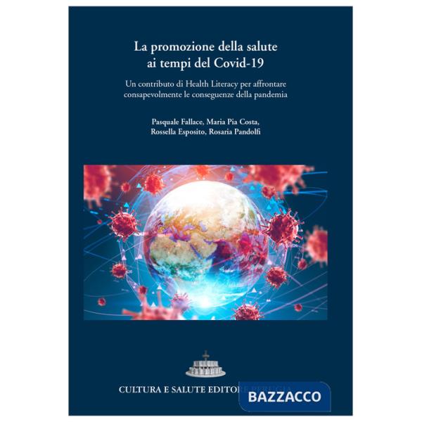 Promozione della salute ai tempi del Covid-19. Un contributo di Health Literacy per affrontare consapevolmente le conseguenze de