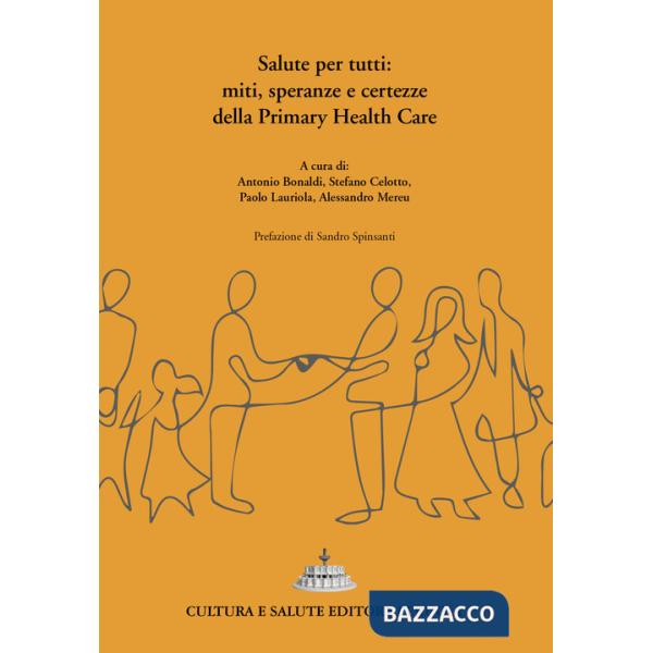 Salute per tutti: miti, speranze e certezze della Primary Health Care