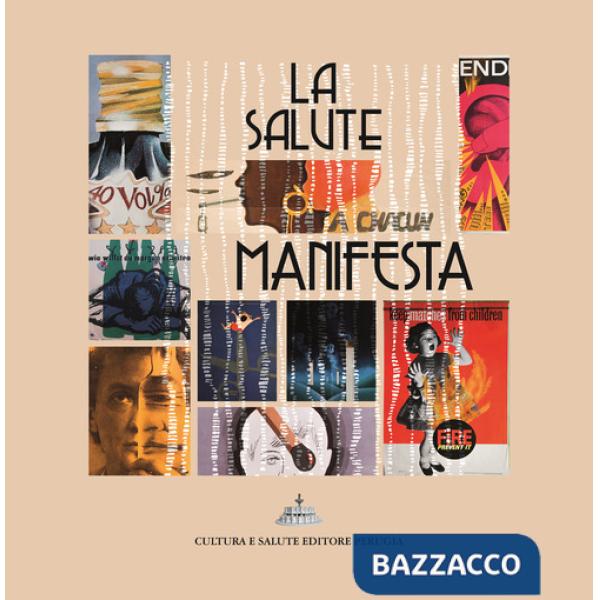 Salute manifesta. I manifesti per l'educazione alla salute del Centro Sperimentale per la promozione della salute e l'educazione