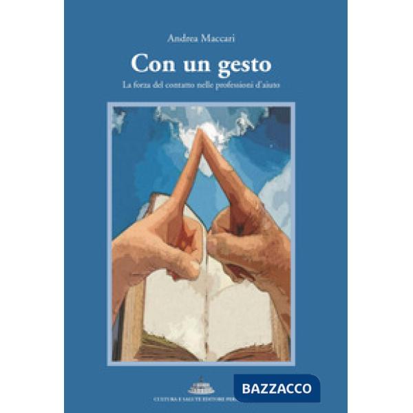 Con un gesto. La forza del contatto nelle professioni d'aiuto