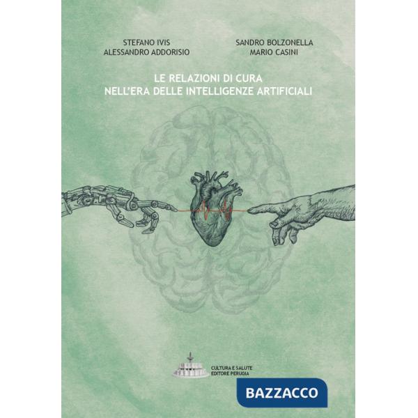 Relazioni di cura nell'era delle intelligenze artificiali (Le)