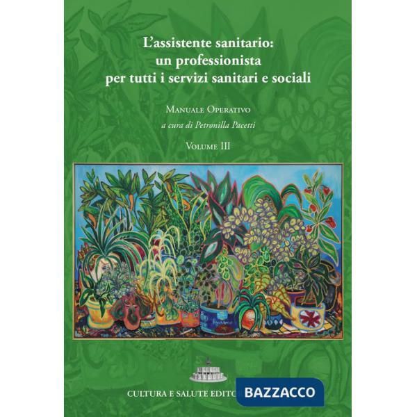 Assistente sanitario: un professionista per tutti i servizi sanitari e sociali. Manuale operativo (L'). Vol. 3