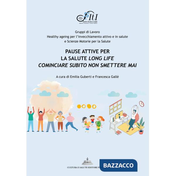 Pause attive per la salute long life. Cominciare subito non smettere mai