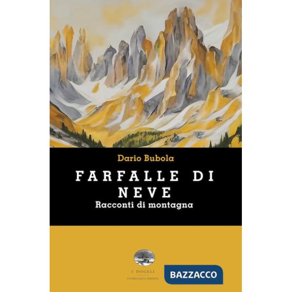 Farfalle di neve. Racconti di montagna