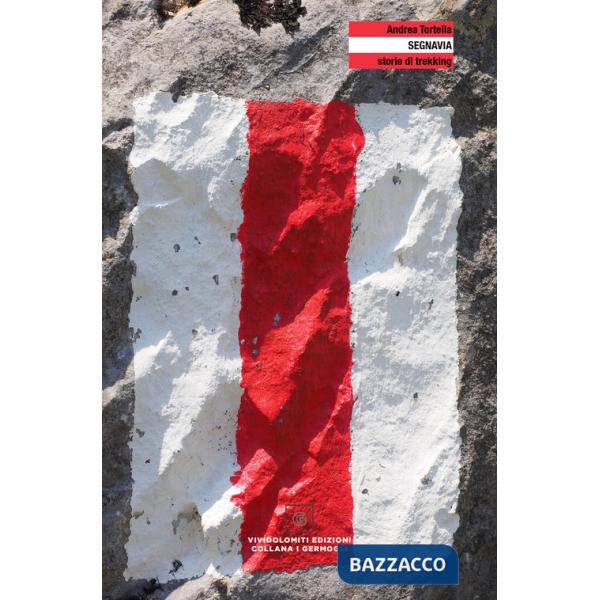 Segnavia. Storie di trekking