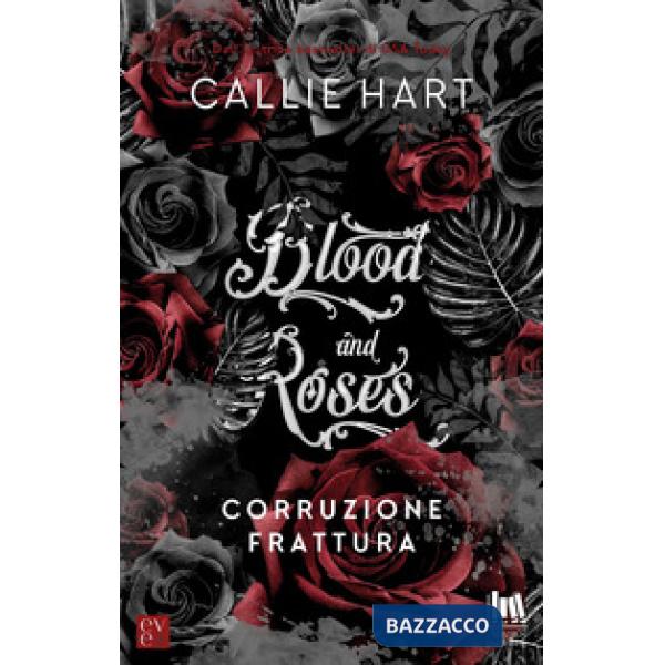 Corruzione-Frattura. Blood and roses