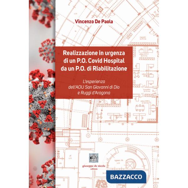 Realizzazione in urgenza di un P.O. Covid Hospital da un P.O. di Riabilitazione. L'esperienza dell'AOU San Giovanni di Dio e Rug