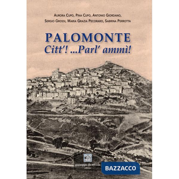 Palomonte. Citt'! ...Parl' ammì!