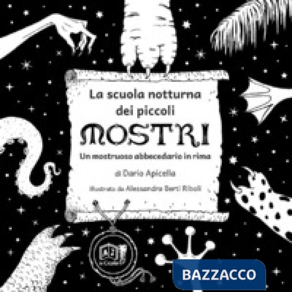 Scuola notturna dei piccoli mostri. Un mostruoso abbecedario in rima (La)