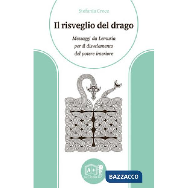 Risveglio del drago. Messaggi da Lemuria per il disvelamento del potere interiore (Il)