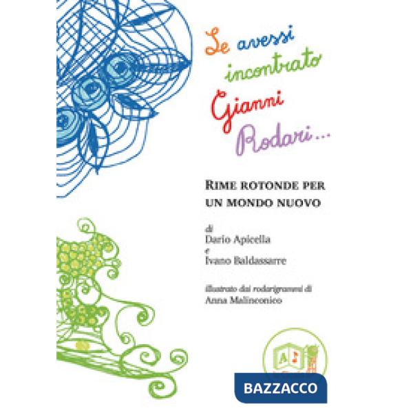 Se avessi incontrato Gianni Rodari... Rime rotonde per un mondo nuovo