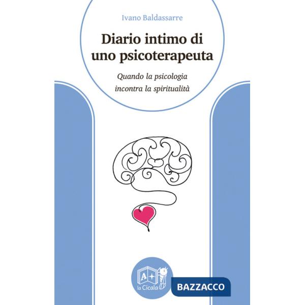 Diario intimo di uno psicoterapeuta. Quando la psicologia incontra la spiritualità