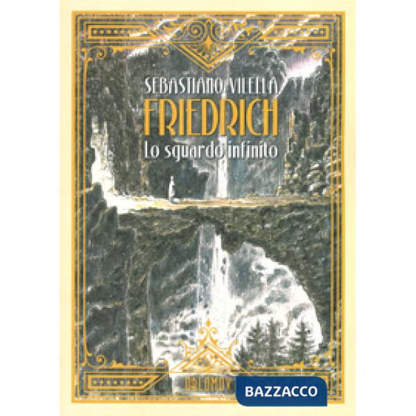 Friedrich. Lo sguardo infinito