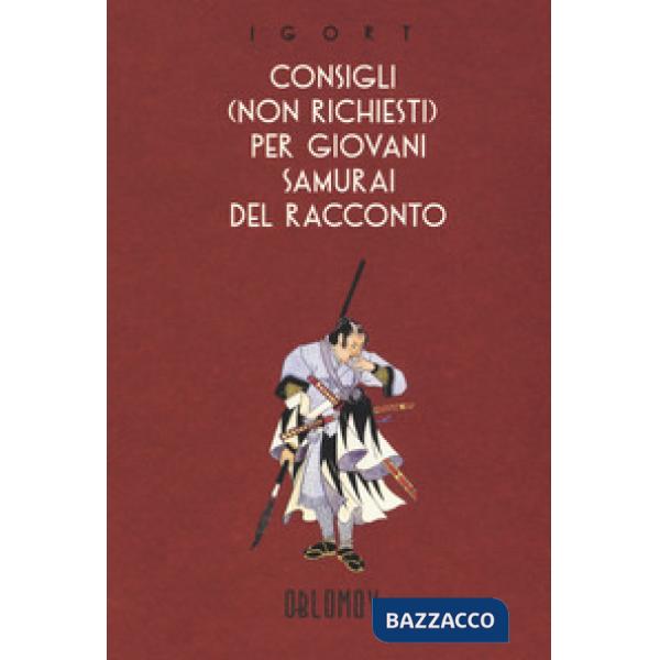 Consigli (non richiesti) per giovani samurai del racconto