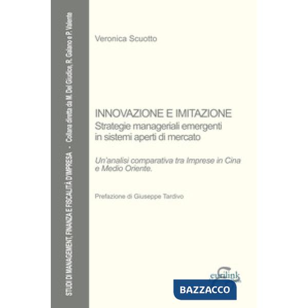 Innovazione e imitazione. Strategie manageriali emergenti in sistemi aperti di mercato. Un'analisi comparativa tra imprese in Ci