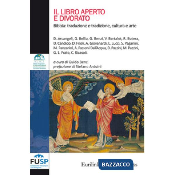 Libro aperto e divorato. Bibbia: traduzione e tradizione, cultura e arte. Nuova ediz. (Il)