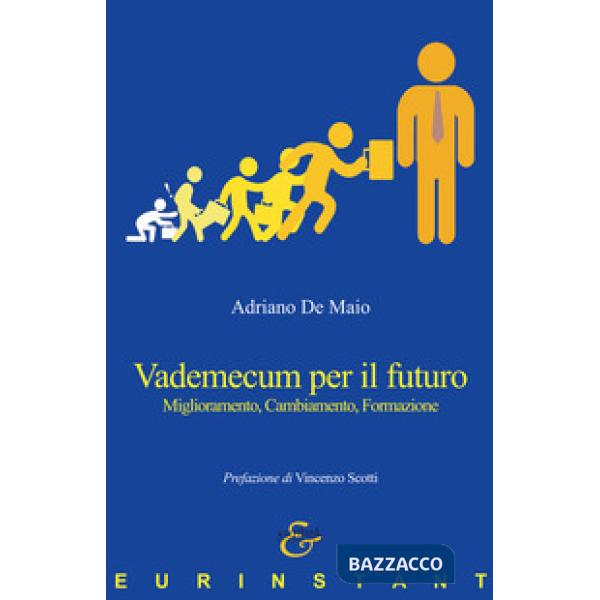 Vademecum per il futuro. Miglioramento, cambiamento, formazione