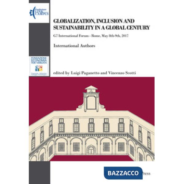 Globalization, inclusion and sustainability in a global century. G7 International Forum (Rome, May 8th-9th, 2017)