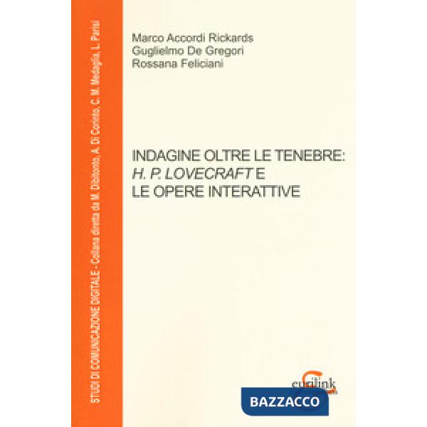Indagine oltre le tenebre H. P. Lovecraft e le opere interattive