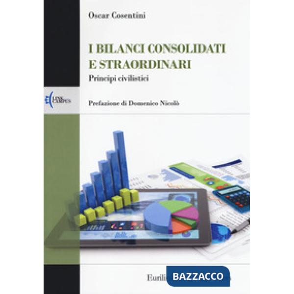 Bilanci consolidati e straordinari. Principi civilistici (I)
