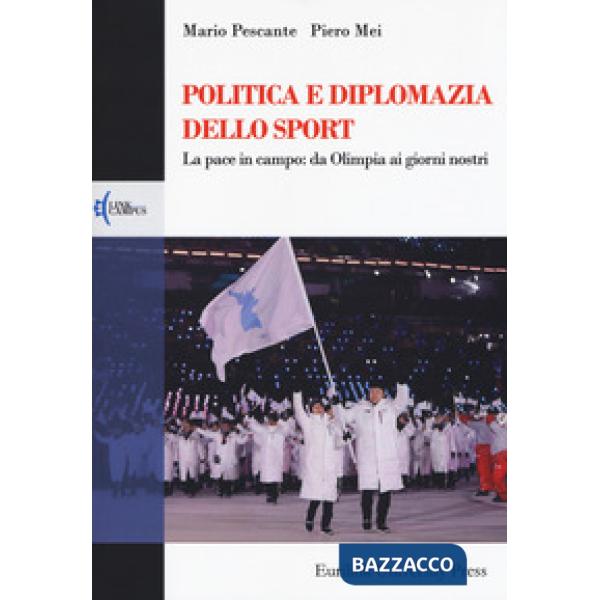 Politica e diplomazia dello sport. La pace in campo: da Olimpia ai giorni nostri
