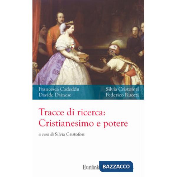 Tracce di ricerca: cristianesimo e potere. Nuova ediz.