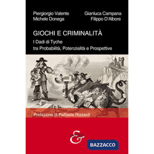 Giochi e criminalità. I Dadi di Tyche tra probabilità, potenzialità e prospettive