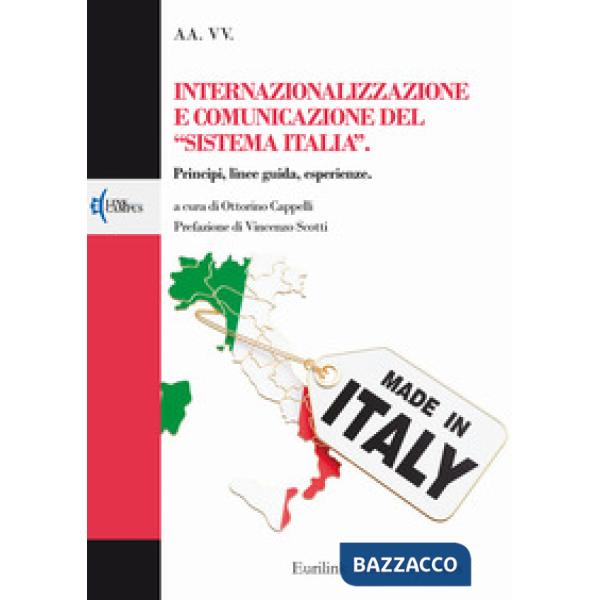 Internazionalizzazione e comunicazione del «sistema Italia». Principi, linee guida, esperienze