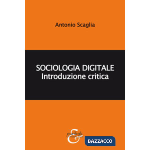 Sociologia digitale. Introduzione critica