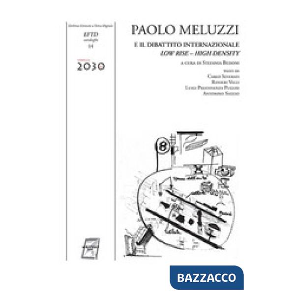 Paolo Meluzzi e il dibattito internazionale. Low rise - high density. Catalogo d