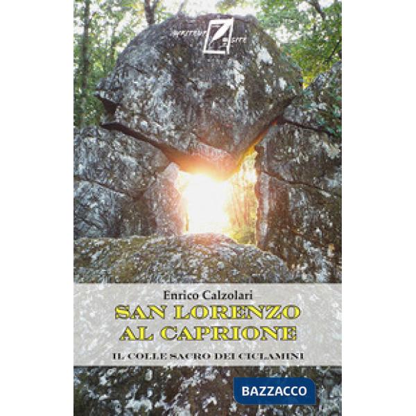 San Lorenzo al Caprione. Il colle sacro dei ciclamini
