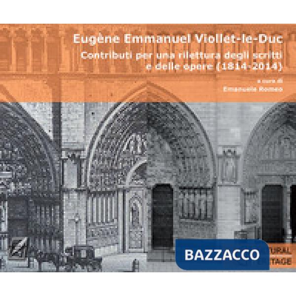 Eugène Emmanuel Viollet-le-Duc. Contributi per una rilettura degli scritti e del