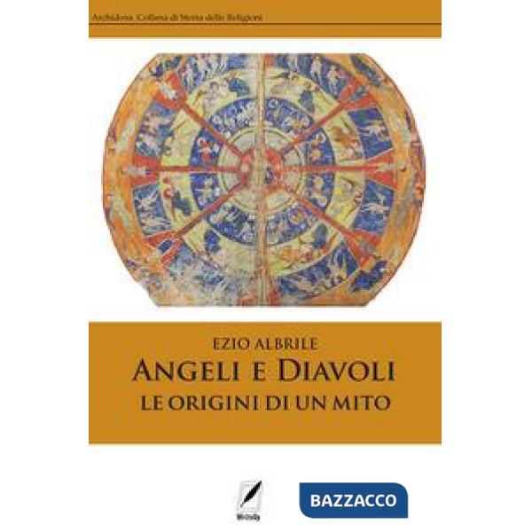 Angeli e diavoli. Le origini di un mito