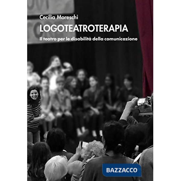 Logoteatroterapia. Il teatro per le disabilità della comunicazione