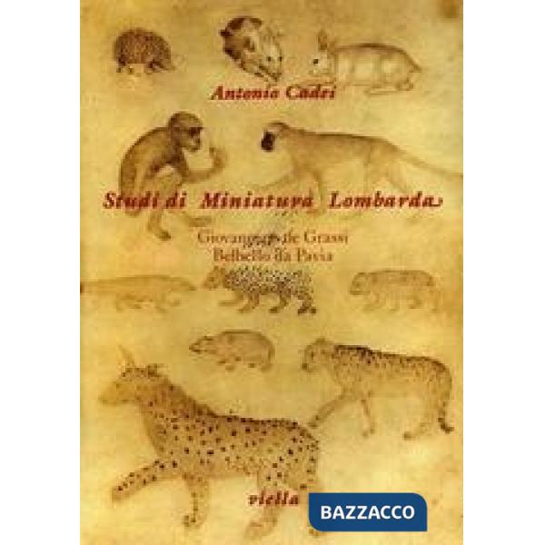 Studi di miniatura lombarda. Giovanni de Grassi. Belbello da Pavia