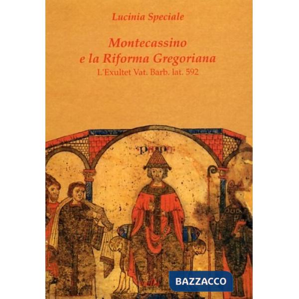 Montecassino e la riforma gregoriana. L'Exultet Vat. Barb. Lat. 592
