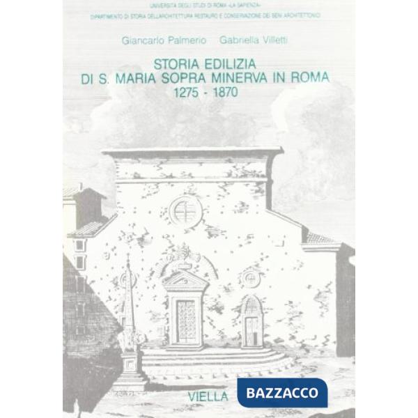 Storia edilizia di S. Maria sopra Minerva in Roma (1275-1870)