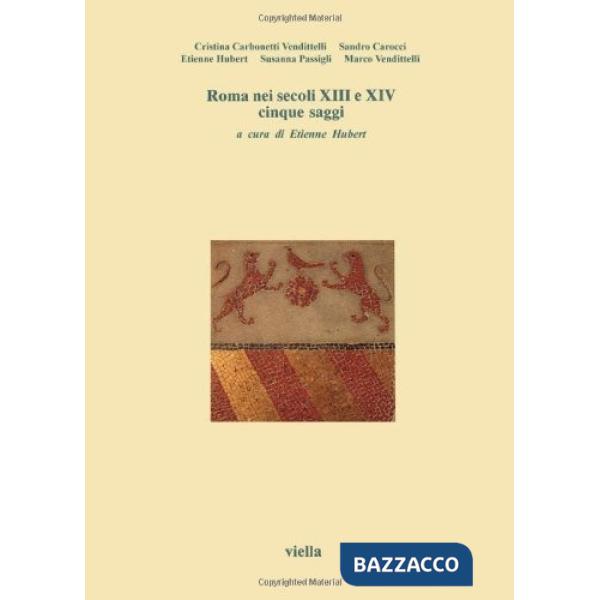 Roma nei secoli XIII e XIV. Cinque saggi