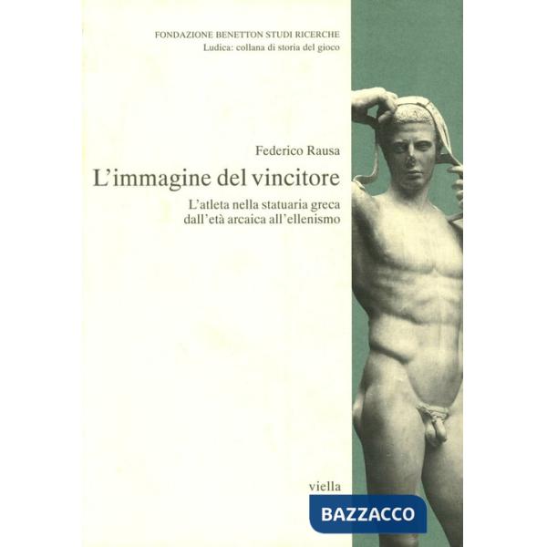 Immagine del vincitore. L'atleta nella statuaria greca dall'età arcaica all'ellenismo (L')