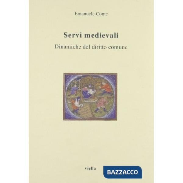 Servi medievali. Dinamiche del diritto comune