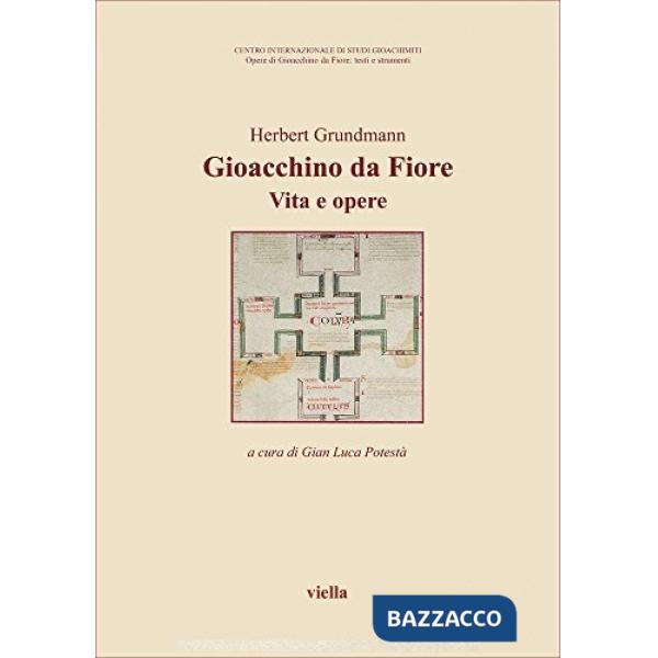 Gioachino da Fiore. Vita e opere
