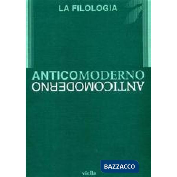 Antico moderno. Vol. 3: La filologia