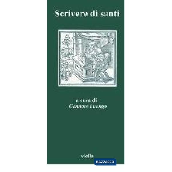 Scrivere di santi. Atti del 2º Convegno dell'Aissca (Napoli, 22-25 ottobre 1997)