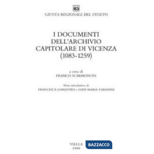 Documenti dell'Archivio capitolare di Vicenza (1083-1259) (I)